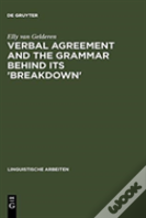 Verbal Agreement And The Grammar Behind Its 'Breakdown'