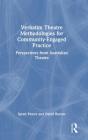 Verbatim Theatre Methodologies For Community Engaged Practice - Preview
