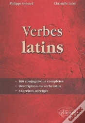 Capa do artigo Verbes Latins ; 100 Conjugaisons Complètes ; Description Du Verbe Latin ; Exercices Et Corrigés