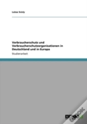 Verbraucherschutz Und Verbraucherschutzorganisationen In Deutschland Und In Europa