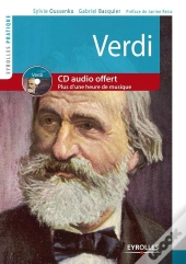 Verdi ; Vie Et Oeuvre