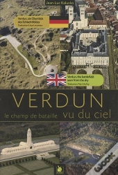 Verdun ; Itinéraires Autour D'Un Champ De Bataille