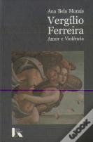 Vergílio Ferreira - Amor e Violência