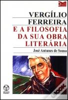 Vergílio Ferreira e a Filosofia da sua Obra Literária