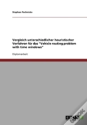 Capa do artigo Vergleich Unterschiedlicher Heuristischer Verfahren Fur Das "Vehicle Routing Problem With Time Windows"
