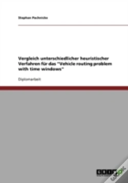 Capa do artigo Vergleich Unterschiedlicher Heuristischer Verfahren Fur Das "Vehicle Routing Problem With Time Windows"