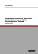 Verhaltensauffaã‚Â¤Lligkeiten Bei Menschen Mit Geistiger Behinderung Aus Sicht Der Psychoanalytischen Paã‚Â¤Dagogik