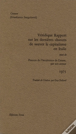 Capa do artigo Véridique Rapport Sur Les Dernières Chances De Sauver Le Capitalisme En Italie : Suivi De Preuves De L'Inexistence De Censor Par Son Auteur
