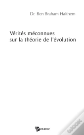 Vérités Méconnues Sur La Théorie De L'Évolution