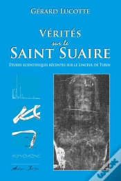 Capa do artigo Vérités Sur Le Saint-Suaire ; Études Scientifiques Récentes Sur Le Linceul De Turin