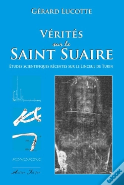 Capa do artigo Vérités Sur Le Saint-Suaire ; Études Scientifiques Récentes Sur Le Linceul De Turin