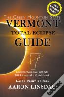 Vermont Total Eclipse Guide (Large Print)