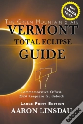 Vermont Total Eclipse Guide (Large Print)