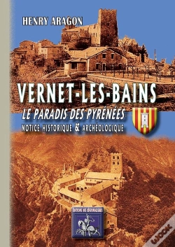 Capa do artigo Vernet-Les-Bains ; Le Paradis Des Pyrénées ; Notice Historique & Archéologique