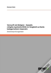 Capa do artigo Vernunft Als Religion - Gazzalis Religiaã‚Â¶S-Mystische Ethik Im Vergleich Zu Kants Kategorischem Imperativ
