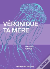 Veronique, Ta Mere