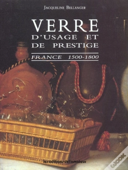 Capa do artigo Verre D'Usage Et De Prestige ; France 1500-1800