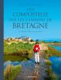 Vers Compostelle Par Les Chemins De Bretagne ; Du Moyen Âge À Nos Jours - Preview