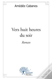 Vers Huit Heures Du Soir