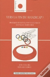 Capa do artigo Vers La Fin Du Handicap ? Pratiques Sportives, Nouveaux Enjeux, Nouveaux Territoires