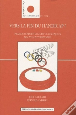 Capa do artigo Vers La Fin Du Handicap ? Pratiques Sportives, Nouveaux Enjeux, Nouveaux Territoires
