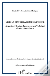 Vers La Réunification De L'Europe : Apports Et Limites Du Processus D'Helsinki De 1975 À Nos Jours