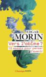 Vers L'Abîme ? 10 Essais Pour Penser L'Avenir