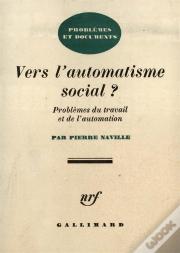 Vers L'Automatisme Social (Probleme Du Travail Et De L'Automation)
