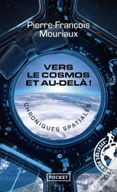 Vers Le Cosmos Et Au-Delà ! Chroniques Spatiales