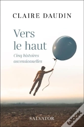 Vers Le Haut : Cinq Histoires Ascensionnelles