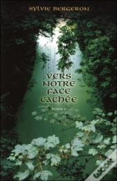 Vers Notre Face Cachee T.1