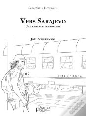 Capa do artigo Vers Sarajevo : Une Errance Ferroviaire
