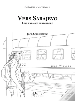 Capa do artigo Vers Sarajevo : Une Errance Ferroviaire