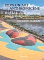 Vers Un Art Anthropocene - L'Art Ecologique Americain Pour Prototype - Preview