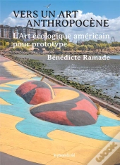 Vers Un Art Anthropocene - L'Art Ecologique Americain Pour Prototype