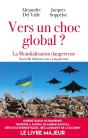 Vers Un Choc Global ? La Mondialisation Dangereuse - Preview