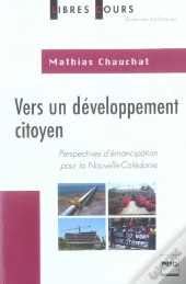 Vers Un Developpement Citoyen : Perspectives D'Emancipation Pour La Nouvelle-Caledonie