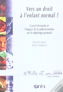 Capa do artigo Vers Un Droit A L'Enfant Normal ; L'Arret Perruche Et L'Impact De La Judiciarisation Sur Le Depistage Prenatal