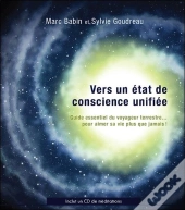 Vers Un Etat De Conscience Unifiee - Guide Essentiel Du Voyageur Terrestre... Livre + Cd