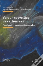Vers Un Nouvel Âge Des Extrêmes ? : Populismes Et Transformations Sociales