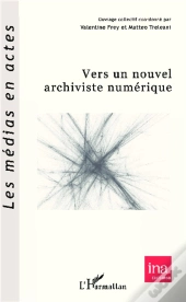 Vers Un Nouvel Archiviste Numérique