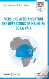 Vers Une Africanisation Des Opérations De Maintien De La Paix