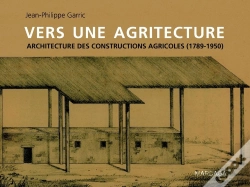Capa do artigo Vers Une Agritecture ; Architecture Des Constructions Agricoles (1789-1950)