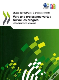 Capa do artigo Vers Une Croissance Verte : Suivre Les Progrès ; Les Indicateurs De L'Ocede