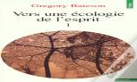 Vers Une Écologie De L'Esprit Tome 1