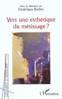 Vers Une Esthetique Du Metissage - Preview