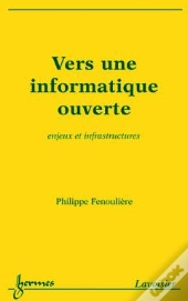 Vers Une Informatique Ouverte ; Enjeux Et Infrastructures