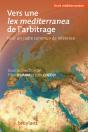 Vers Une Lex Mediterranea De L'Arbitrage - Preview