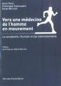 Vers Une Medecine De L'Homme En Mouvement ; La Complexite, L'Humain Et Ses Environnements - Preview