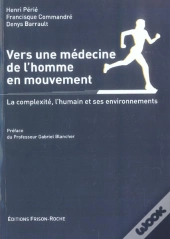 Vers Une Medecine De L'Homme En Mouvement ; La Complexite, L'Humain Et Ses Environnements